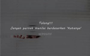 50 Kata Kata Jangan Menilai Orang Dari Penampilan Cerita Orang dan Masa Lalunya