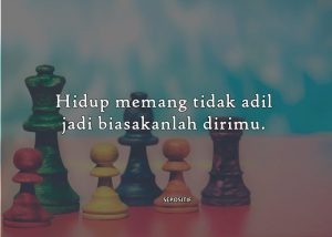 30+ Kata Kata Hidup Ini Tidak Adil - Jangan Mengeluh!