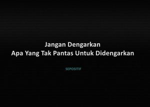 50 Kata Kata Jangan Dengarkan Apa Kata Orang Lain - Gak Usah Pedulikan