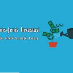 Ketahui Jenis Investasi Jangka Pendek dan Jangka Panjang