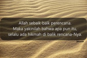 50 Kata Kata Pasti ada Hikmah dibalik setiap Kejadian.