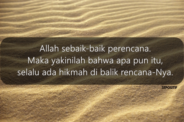 50 Kata Kata Pasti ada Hikmah dibalik setiap Kejadian.