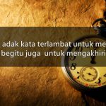 30 Kata Kata Tidak ada Kata Terlambat dalam Hidup