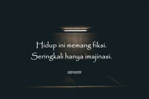 50 Kata Kata Imajinasi Tinggi tentang Kehidupan Bermakna Dalam