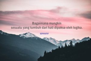 30 Kata Kata Logika Hati dan Perasaan Bermakna Dalam