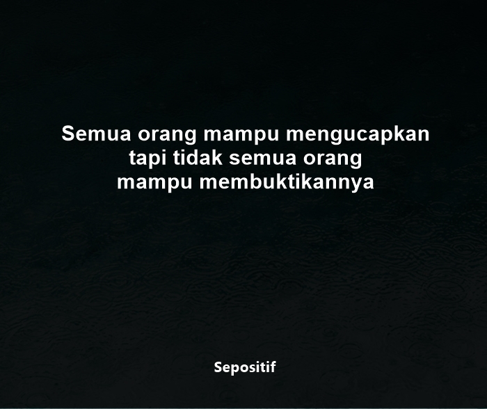 50 Kata Kata Tentang Membuktikan Diri Perasaan dan Perkataan