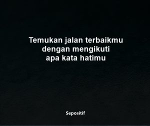 50 Kata Kata Mengikuti Kata Hati atau Alur Cerita