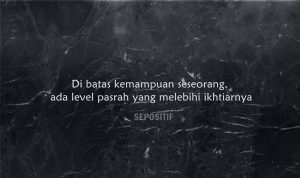 30 Kata Kata Pasrah Dengan Keadaan dan Kehidupan