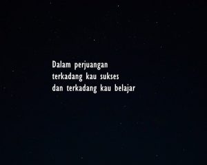 30 Kata Kata Perjuangan dan Pengorbanan Hidup Tiada Akhir