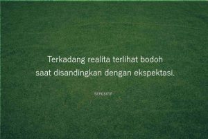 50 Kata Kata Ekspektasi Tak Seindah Realita