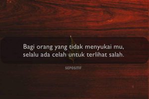 30 Kata Kata Selalu Salah Dimata Orang Lain