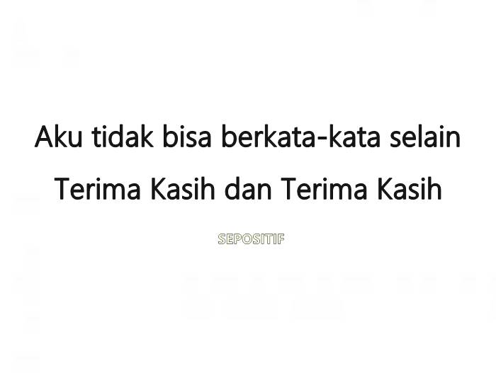 99+ Kata Kata Ucapan Terima kasih Untuk (Allah + Sahabat + Pacar + Orang tua + Guru)