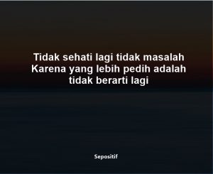 30 Kata Kata Perih Tentang Hati dan Hidup ini
