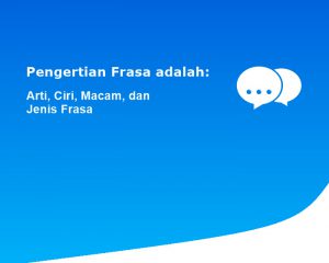 Pengertian Frasa adalah: Arti