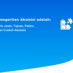 Pengertian Akuisisi adalah: Arti