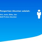 Pengertian Akuntan adalah: Arti