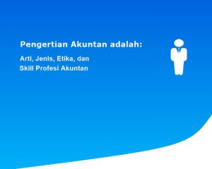 Pengertian Akuntan adalah: Arti