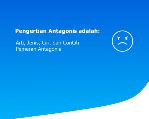 Pengertian Antagonis adalah: Arti