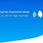 Pengertian Argumentasi adalah: Arti