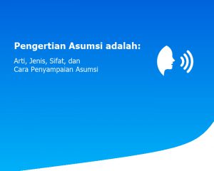 Pengertian Asumsi adalah: Arti