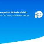 Pengertian Attitude adalah: Arti