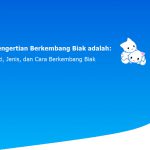 Pengertian Berkembang Biak adalah: Arti