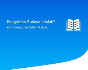 Pengertian Budaya adalah? Arti