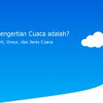 Pengertian Cuaca adalah? Arti
