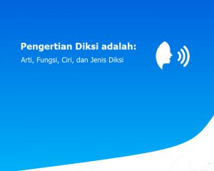 Pengertian Diksi adalah: Arti