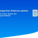 Pengertian Diskresi adalah: Arti