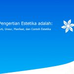 Pengertian Estetika adalah: Arti