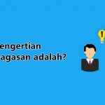Pengertian Gagasan adalah? Arti