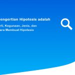 Pengertian Hipotesis adalah: Arti