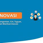 Pengertian Inovasi adalah? Arti