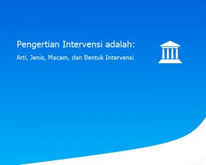 Pengertian Intervensi adalah: Arti