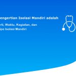 Pengertian Isolasi Mandiri adalah: Arti