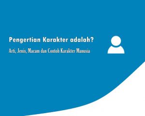 Pengertian Karakter adalah? Arti