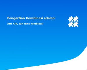 Pengertian Kombinasi adalah: Arti