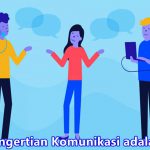 Pengertian Komunikasi adalah? Arti