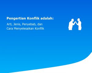 Pengertian Konflik adalah: Arti