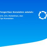 Pengertian Konsisten adalah: Arti