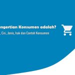 Pengertian Konsumen adalah? Arti