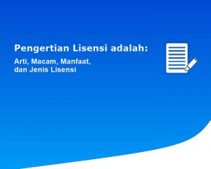 Pengertian Lisensi adalah: Arti