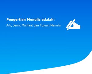 Pengertian Menulis adalah: Arti