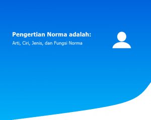 Pengertian Norma adalah: Arti