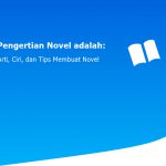 Pengertian Novel adalah: Arti