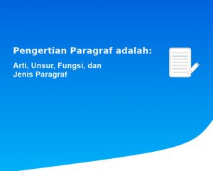 Pengertian Paragraf adalah: Arti