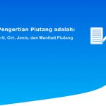 Pengertian Piutang adalah: Arti