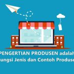 Pengertian Produsen adalah? Arti