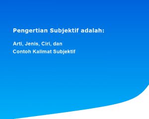 Pengertian Subjektif adalah: Arti